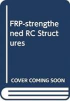 Frp-Strengthened Rc Structures 0470751231 Book Cover