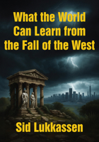 What the World Can Learn from the Fall of the West 1680533924 Book Cover