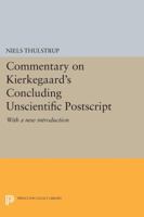 Commentary on Kierkegaard's Concluding Unscientific PostScript: With a New Introduction 0691071802 Book Cover