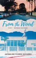 From The Wood: Part 1 Middle School 1737021609 Book Cover