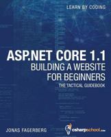 ASP.NET Core 1.1 for Beginners: How to Build a MVC Website 1546832068 Book Cover