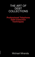 The Art of Debt Collections 0578011972 Book Cover