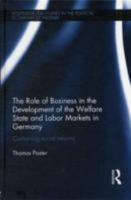 The Role of Business in the Development of the Welfare State and Labor Markets in Germany: Containing Social Reforms 0415611369 Book Cover