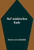 Auf märkischer Erde: Roman 9356894043 Book Cover
