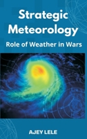 Strategic Meteorology: Role of Weather in Wars 9393499810 Book Cover