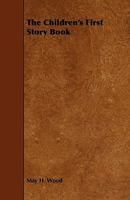 The Children's First Story Book 144467322X Book Cover