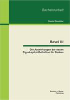 Basel III - Die Auswirkungen der neuen Eigenkapital-Definition f�r Banken 3955490459 Book Cover