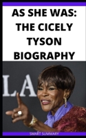AS SHE WAS: …The Cicely Tyson Biography B08WP1XWZJ Book Cover