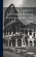 M. Terenti Varronis Rervm Rvsticarvm Libri Tres 1022038613 Book Cover