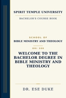 ORI 300 - Welcome to the Bachelor Degree in Bible Ministry and Theology B0H6XW6DPJ Book Cover