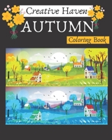 Creative Haven Autumn Coloring Book: Stress Relieving Coloring Book for adults B084DGPSDJ Book Cover
