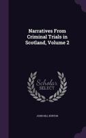 Narratives from Criminal Trials in Scotland; Volume II 1275552420 Book Cover