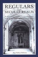 Regulars and the Secular Realm: The Benedictines of the Congregation of Saint-Maur during the 18th Century and the French Revolution 1589661761 Book Cover
