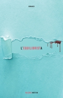 L'equilibrista: Un nuovo caso di Ludovica Pellegrini B0FLPSNQD3 Book Cover
