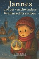 Jannes und der verschwundene Weihnachtszauber B0FYXCKTXR Book Cover