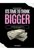 NovaPulse Advertising: Its Time To Think Bigger: Unleashing Your Full Potential For Success and Fulfillment By Crystal Bedassie B0CNW131YJ Book Cover