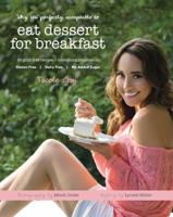 Why It's Perfectly Acceptable to Eat Dessert for Breakfast 0992375304 Book Cover