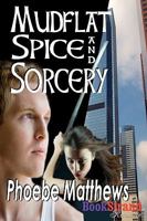 Mudflat Spice and Sorcery [Mudflat 4] (Bookstrand Publishing) 1606015893 Book Cover