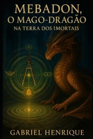 MEBADON — O Mago Dragão na Terra dos Imortais: O Despertar B0FVMP8SK4 Book Cover