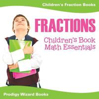 Fractions Children's Book Math Essentials: Children's Fraction Books 168323233X Book Cover