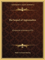 The Sequel of Appomattox: Chronicles of America V32 1162606606 Book Cover