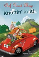 Chef Knut Meg: Knuttin' to It 0991034074 Book Cover